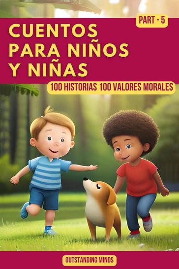 Cuentos Para Niños y Niñas: Cuentos Para Niños de 4 a 8 Años Parte 5 - Outstanding Minds