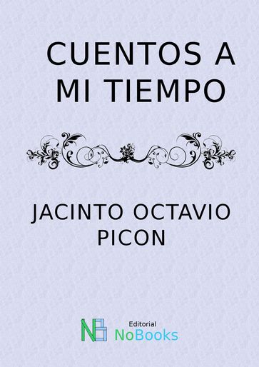 Cuentos a mi tiempo - Jacinto Octavio Picon