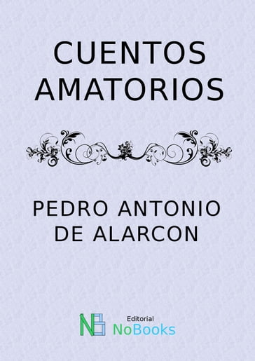 Cuentos amatorios - Pedro Antonio de Alarcon