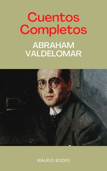 Cuentos completos - Abraham Valdelomar