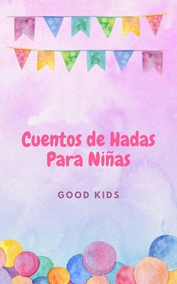 Cuentos de Hadas Para Niñas - Good Kids