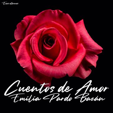 Cuentos de amor (Obras completas de Emilia Pardo Bazán) - Emilia Pardo Bazán