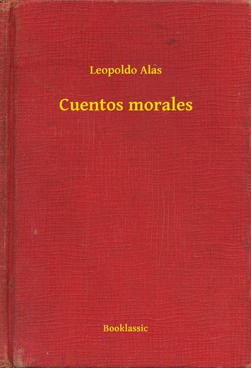 Cuentos morales - Leopoldo Alas