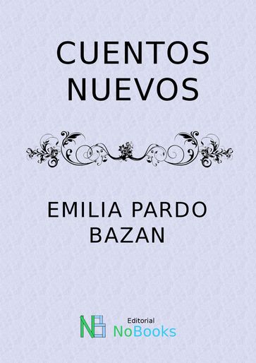 Cuentos nuevos - Emilia Pardo Bazán