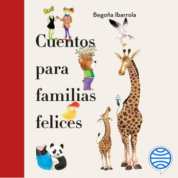 Cuentos para familias felices - José Luis Navarro - Begoña Ibarrola