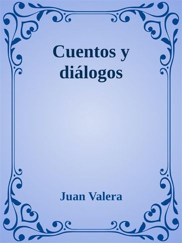 Cuentos y diálogos - Juan Valera