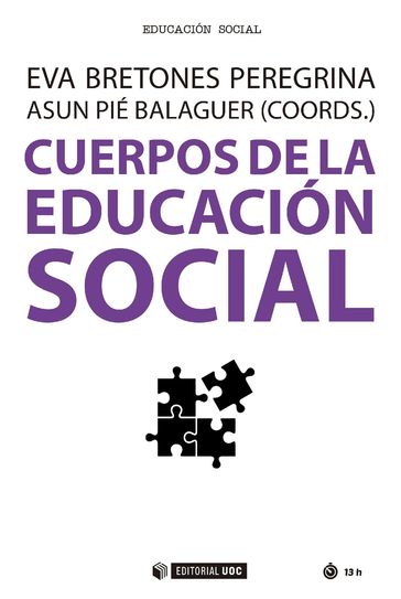 Cuerpos de la educación social - Asun Pié Balaguer - Eva Bretones Peregrina