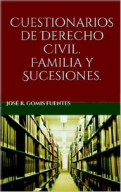 Cuestionarios de Derecho Civil. Familia y Sucesiones