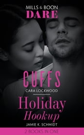 Cuffs / Holiday Hookup: Cuffs / Holiday Hookup (Mills & Boon Dare)