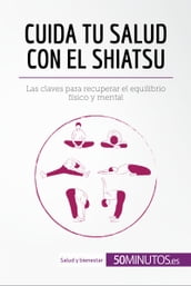 Cuida tu salud con el shiatsu