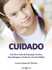 Cuidado: Este livro trata de Educação, Ensino, Aprendizagem, Docência e Escola Pública