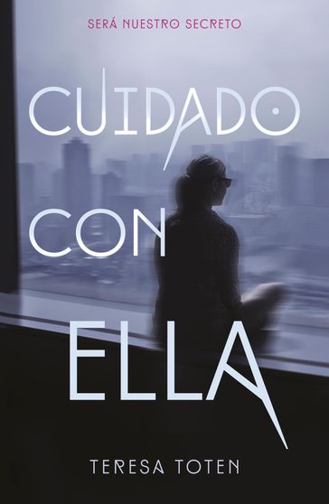 Cuidado con ella - Teresa Toten