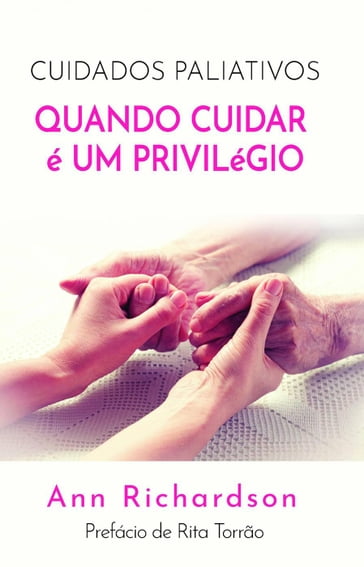 Cuidados Paliativos: Quando Cuidar é um Privilégio - Ann Richardson