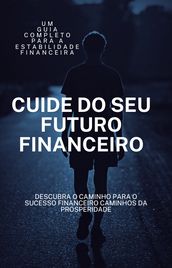 Cuide do Seu Futuro Financeiro