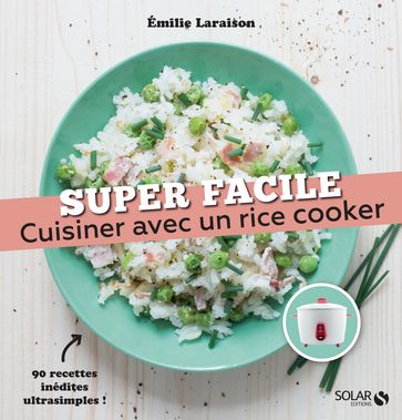 Cuisiner avec un rice cooker - super facile - Émilie Laraison