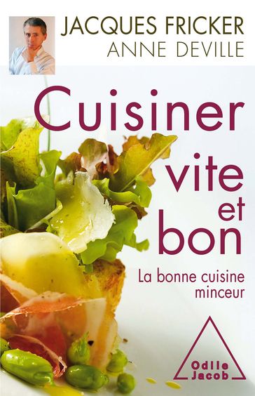 Cuisiner vite et bon - Jacques Fricker