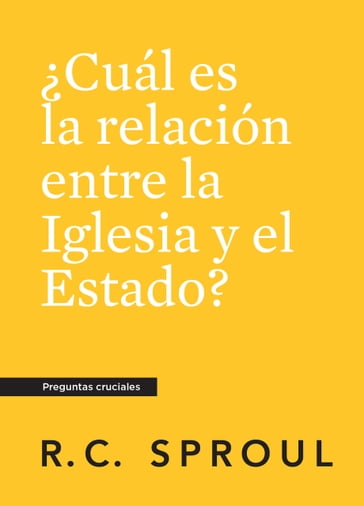 Cuál es la relación entre la Iglesia y el Estado?, Spanish Edition - R.C. Sproul