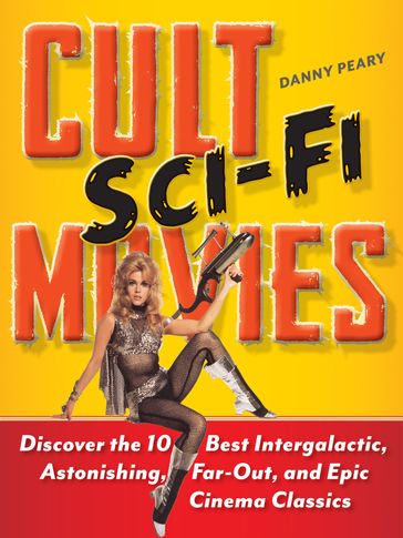 Cult Sci-Fi Movies - Danny Peary
