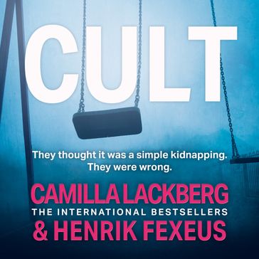 Cult: A gripping new crime mystery thriller that will keep you on the edge of your seat! (Mina Dabiri and Vincent Walder, Book 2) - Camilla Lackberg - Henrik Fexeus
