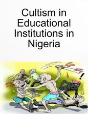 Cultism in Educational Institutions in Nigeria