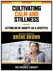 Cultivating Calm And Stillness - Based On The Teachings Of Brene Brown
