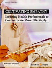 Cultivating Empathy: Inspiring Health Professionals to Communicate More Effectively