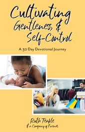 Cultivating Gentleness and Self-Control