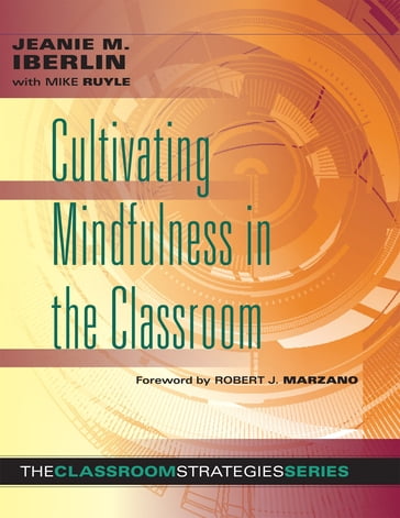 Cultivating Mindfulness in the Classroom - Jeanie M. Iberlin
