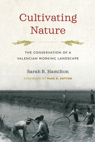 Cultivating Nature - Sarah R. Hamilton - Paul S. Sutter