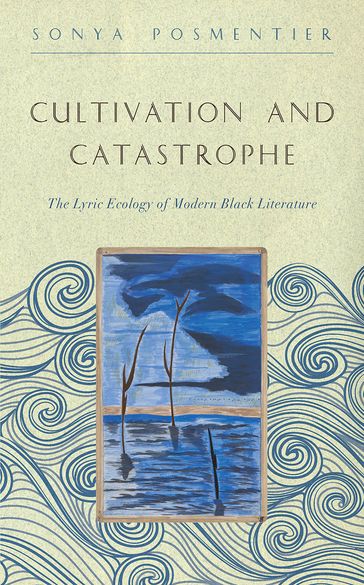 Cultivation and Catastrophe - Sonya Posmentier