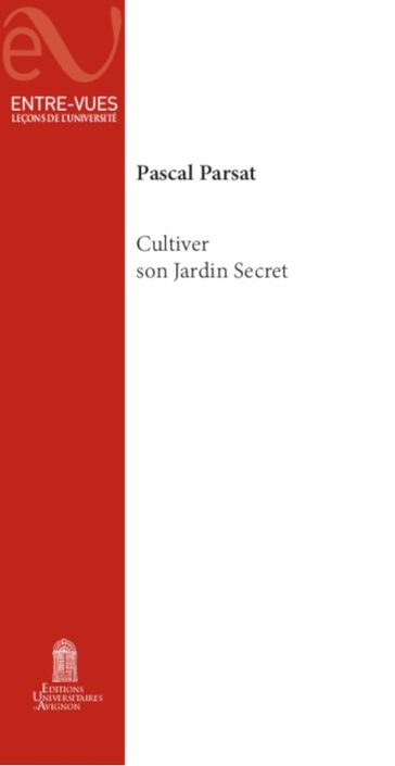 Cultiver son jardin secret - Pascal Parsat