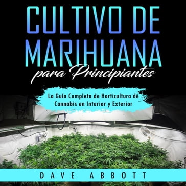 Cultivo de Marihuana para Principiantes - Dave Abbott