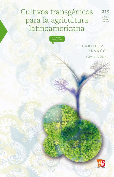 Cultivos transgénicos para la agricultura latinoamericana - Carlos A. Blanco