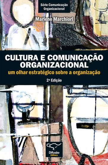 Cultura e comunicação organizacional - Marlene Marchiori