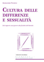 Cultura delle differenze e sessualità. Dal rapporto sesso/genere alla fluidità dell identità