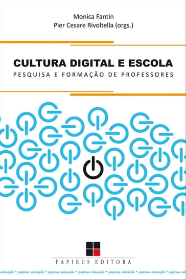 Cultura digital e escola - Monica Fantin - Pier Cesare Rivoltella