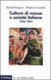 Cultura di massa e società italiana. 1936-1954. Ediz. illustrata