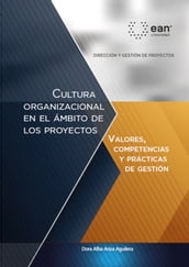 Cultura organizacional en el ámbito de los proyectos: valores, competencias y prácticas de gestión