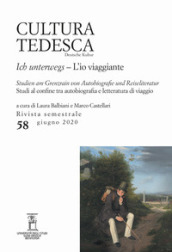 Cultura tedesca. Ediz. italiana e tedesca (2020). 58: L  io viaggiante. Studi al confine tra autobiografia e letteratura di viaggio