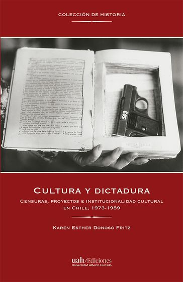 Cultura y dictadura - Karen Donoso Fritz