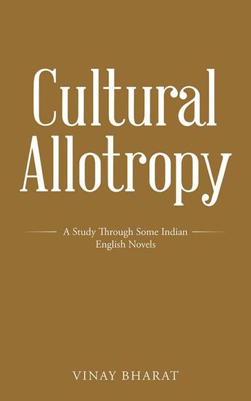 Cultural Allotropy - Vinay Bharat