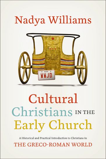 Cultural Christians in the Early Church - Nadya Williams
