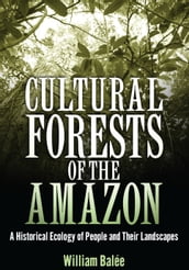 Cultural Forests of the Amazon