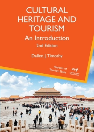 Cultural Heritage and Tourism - Dallen J. Timothy