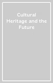 Cultural Heritage and the Future