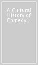 A Cultural History of Comedy in the Age of Enlightenment