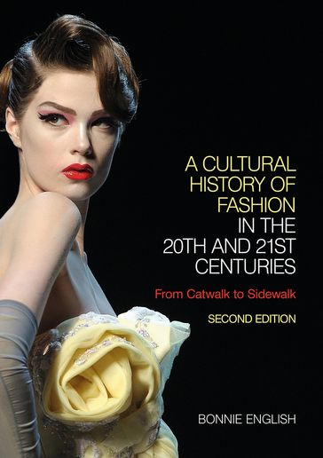 A Cultural History of Fashion in the 20th and 21st Centuries - Professor Bonnie English
