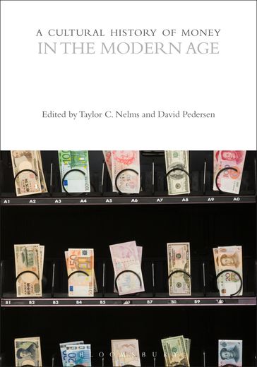 A Cultural History of Money in the Modern Age - Bloomsbury Publishing
