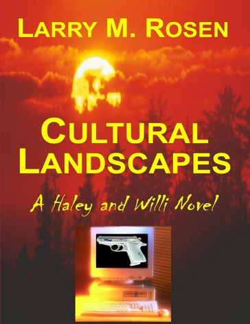 Cultural Landscapes: A Haley and Willi Novel - Larry M. Rosen