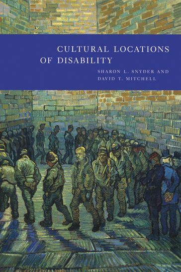 Cultural Locations of Disability - Sharon L. Snyder - David T. Mitchell